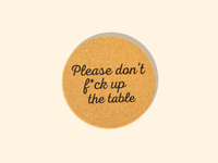 Don't F*ck Up The Table Coaster - Set of 4