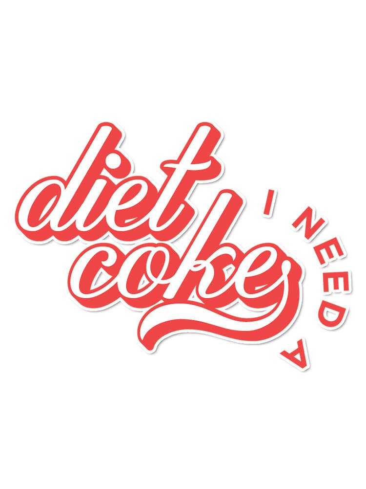 I Need a Diet Coke Sticker,
