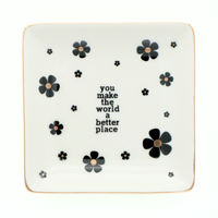 You Make The World A Better Place - Square Trinket Tray