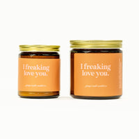 I freaking love you • 8 oz Candle