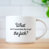 I cannot stress this enough, Ceramic Mug