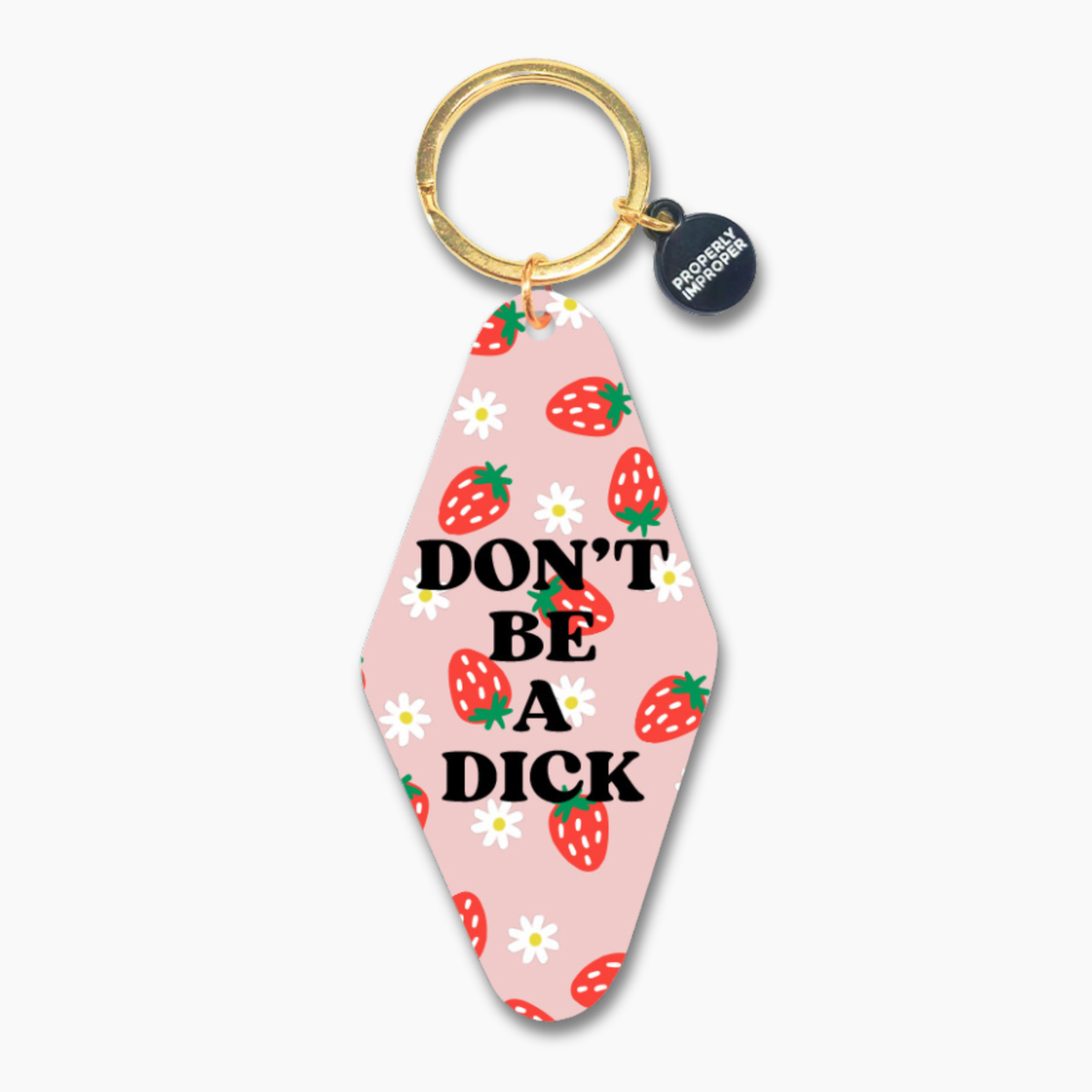 Don't Be A D*ck  Keychain Motel Keychain