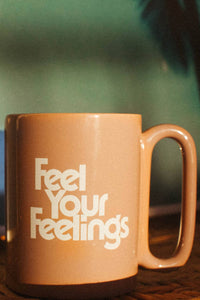 Feel Your Feelings | Mug