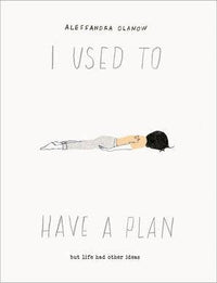 I Used to Have a Plan...But Life Had Other Ideas