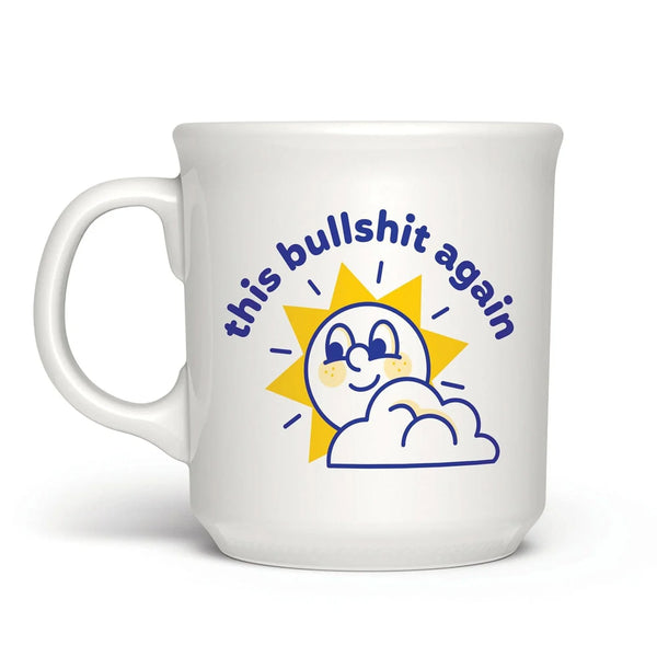 This Bullshit Again Mug