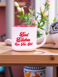 Bad Bitches Run This Shit... Coffee Mug