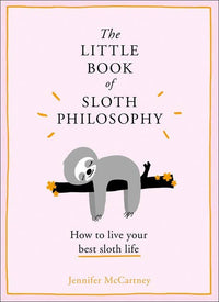 Little Book of Sloth Philosophy, The: Jennifer McCartney