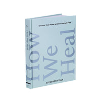 How We Heal by Alexandra Elle
