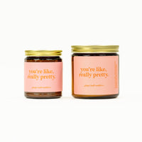 You're like, really pretty • 8 oz Candles