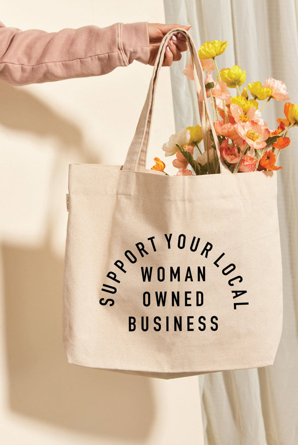 SUPPORT YOUR LOCAL WOMAN OWNED BUSINESS Canvas Tote Bag